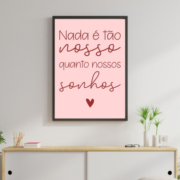 Quadro Nada É Tão Nosso - Rosa 33x24cm - Com Vidro Moldura:ma