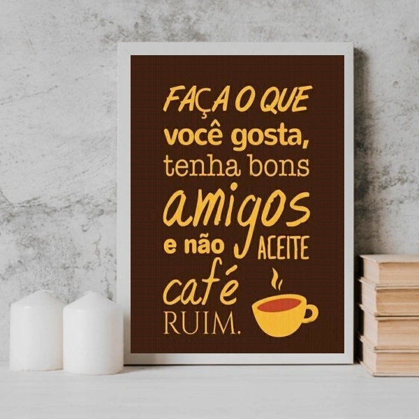 Quadro Não Aceite Café Ruim 33x24cm - Com Vidro Moldura:madei