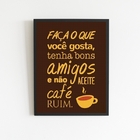 Quadro Não Aceite Café Ruim 33x24cm Moldura:madeira Preta