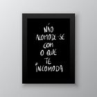 Quadro Não Acomode Com O Que Te Incomoda 24x18cm Moldura:made