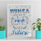 Quadro Não Deixe O Medo Decidir O Futuro 33x24cm - Com Vidro