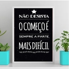Quadro Não Desista O Começo É Difícil 33x24cm Moldura:madeira