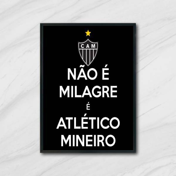 Quadro Não É Milagre, É Atlético Mineiro 24x18cm Moldura:made