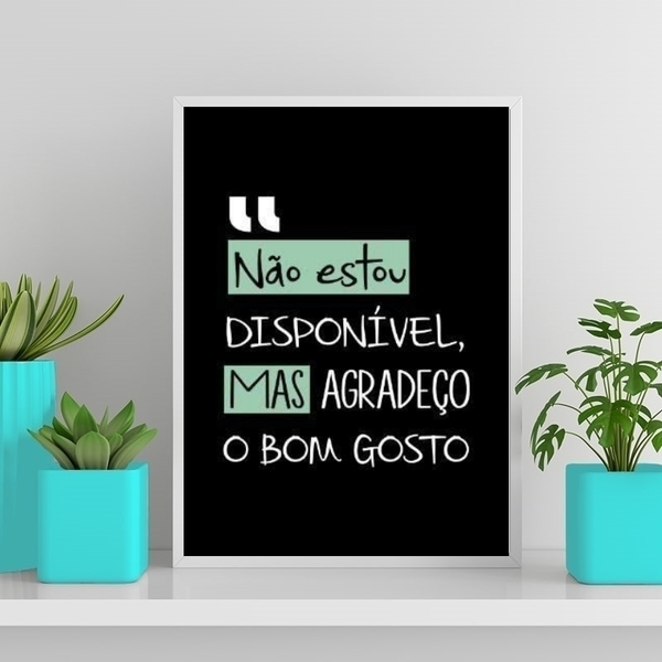 Quadro Não Estou Disponível Mas Agradeço 24x18cm - Com Vidro