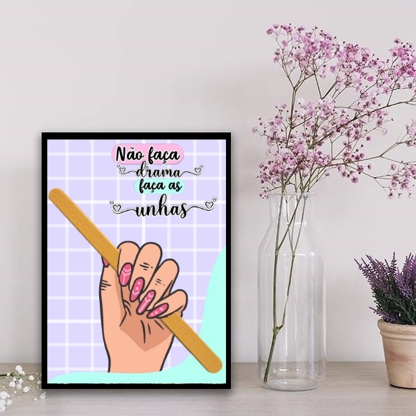 Quadro Não Faça Drama Faça As Unhas 24x18cm - Com Vidro Moldu