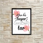 Quadro Não Há Lugar Como Nosso Lar 45x34cm Moldura:madeira Br