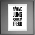 Quadro Não Me Jung Porque Tá Freud 24x18cm Moldura:madeira Br