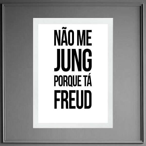 Quadro Não Me Jung Porque Tá Freud 33x24cm Moldura:madeira Br