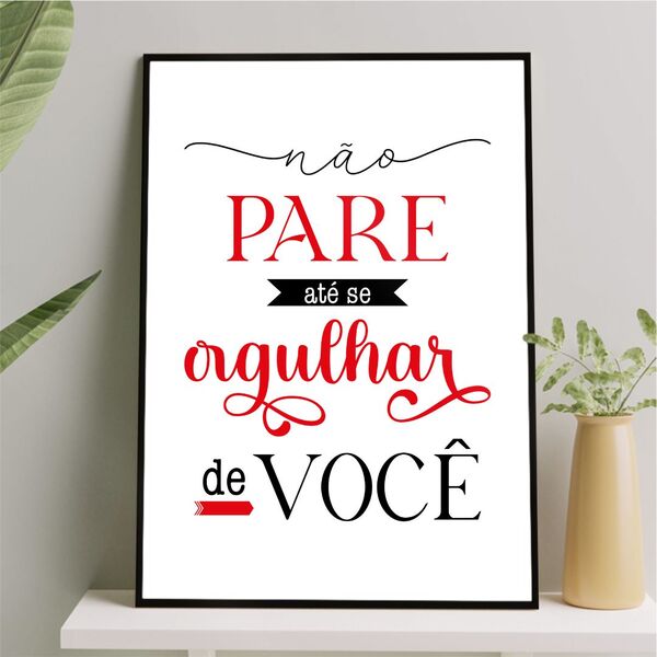 Quadro Não Pare Até Ter Orgulho De Você 33x24cm Moldura:madei