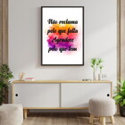 Quadro Não Reclama Pelo Que Falta - Cores 60x40cm Moldura:mad