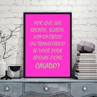 Quadro Não Seja Preconceituoso 45x34cm - Com Vidro Moldura:ma