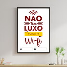 Quadro Não Tem Luxo Mas Tem Wi-fi - Branco 60x40cm Moldura:ma