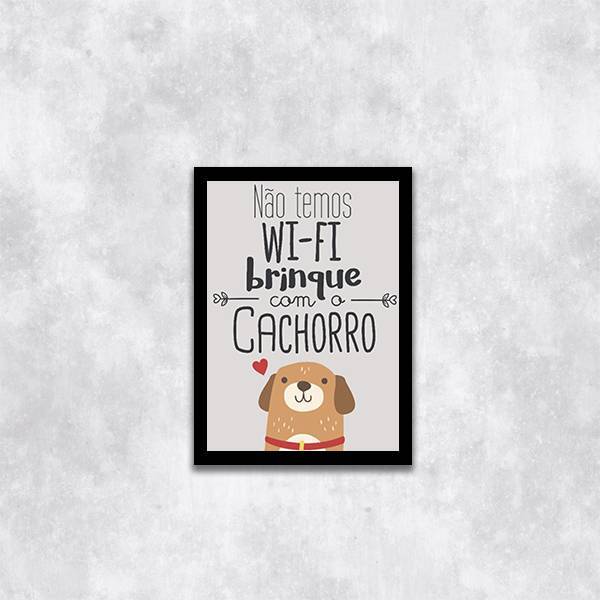 Quadro Não Temos Wi-fi. Brinque Com O Cachorro 24x18cm Moldur
