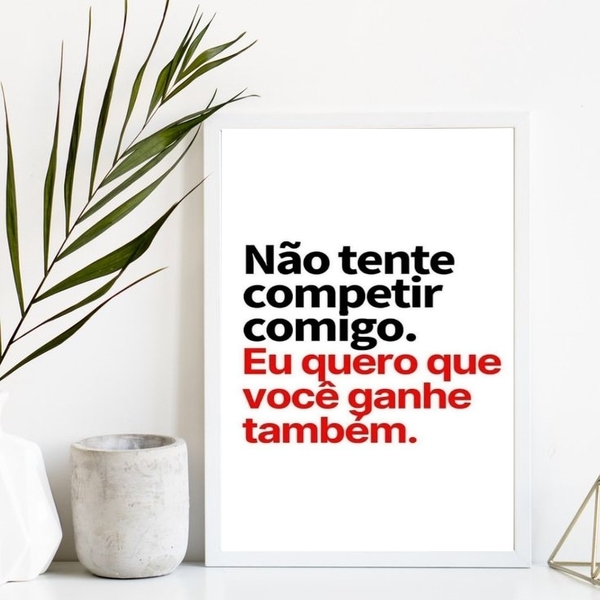Quadro Não Tente Competir Comigo 45x34cm Moldura:madeira Bran