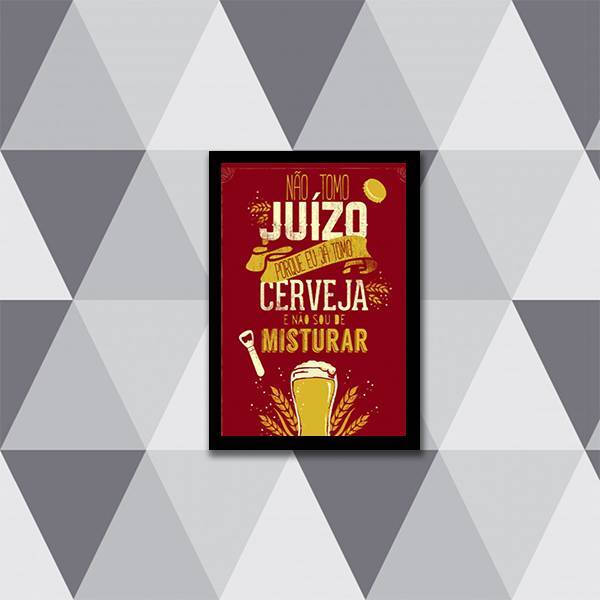 Quadro Não Tomo Juízo, Tomo Cerveja 33x24cm - Com Vidro Moldu