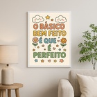 Quadro O Básico Bem Feito É Que É Perfeito 45x34cm - Com Vidr