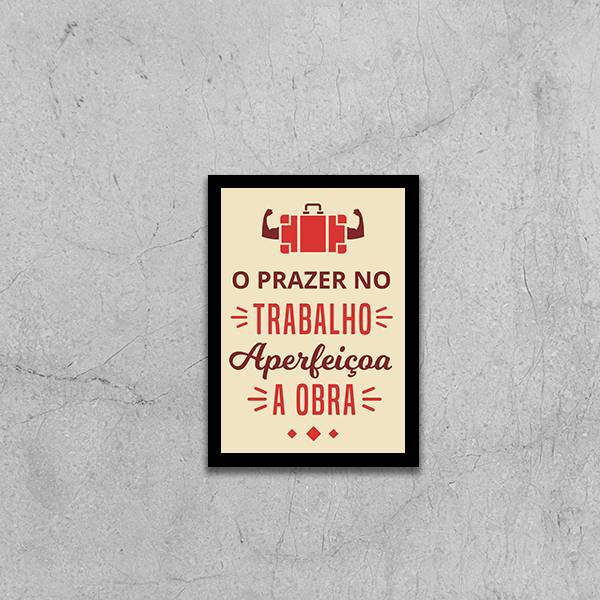 Quadro O Prazer No Trabalho Aperfeiçoa A Obra 33x24cm - Com V