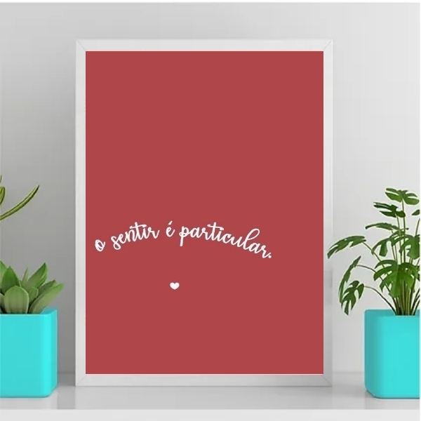 Quadro O Sentir É Particular 45x34cm - Com Vidro Moldura:made