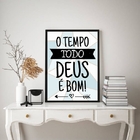 Quadro O Tempo Todo Deus É bom! 45x34cm Moldura:madeira Branca