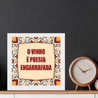 Quadro O Vinho É Poesia Engarrafada - 33x33cm - Com Vidro Mol