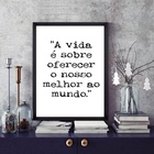 Quadro Oferecer O Melhor Ao Mundo 45x34cm - Com Vidro Moldura