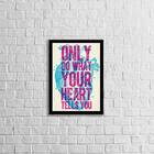Quadro Only Do What Your Heart Tells You 24x18cm Moldura:made