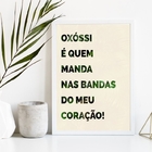 Quadro Oxóssi É Quem Manda No Meu coração 24x18cm Moldura:mad