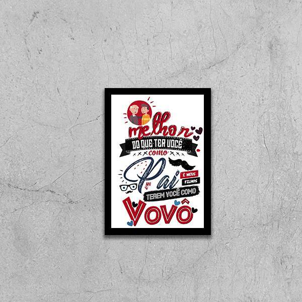 Quadro Pai, Meus Filhos Tem Você Como Avô 45x34cm - Com Vidro