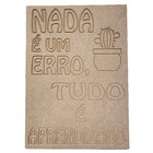 Quadro para Pintar Frase Nada é Um Erro, Tudo é Aprendizado 30x42cm
