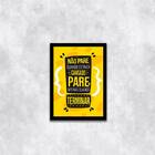 Quadro Pare Apenas Quando Terminar 33x24cm - Com Vidro Moldur