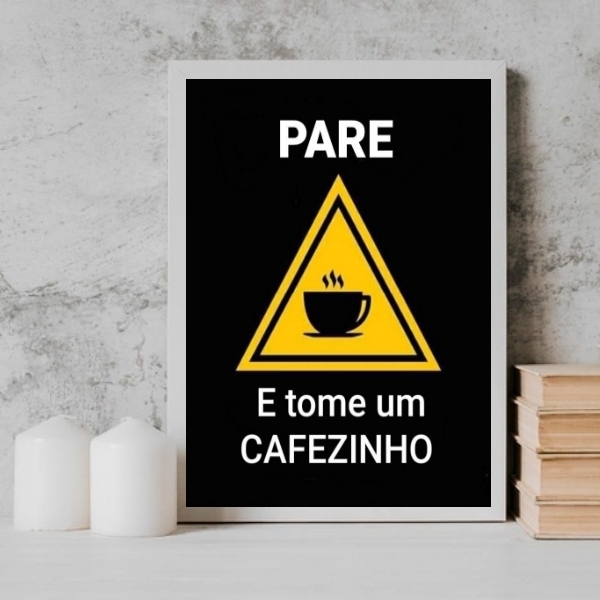Quadro Pare E Tome Um Cafezinho 33x24cm Moldura:madeira Branca
