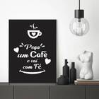 Quadro Pega Um Café E Vai Na Fé 33x24cm - Com Vidro Moldura:m
