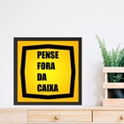 Quadro Pense Fora Da Caixa - 33x33cm - Com Vidro  Moldura Bra