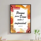 Quadro Porque Para Deus Nada É Impossível 33x24cm - Com Vidro