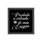 Quadro Proibida A Entrada De Más Energias 20x20cm Moldura:mad