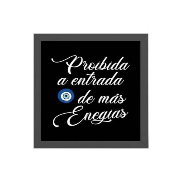 Quadro Proibida A Entrada De Más Energias 20x20cm Moldura:mad