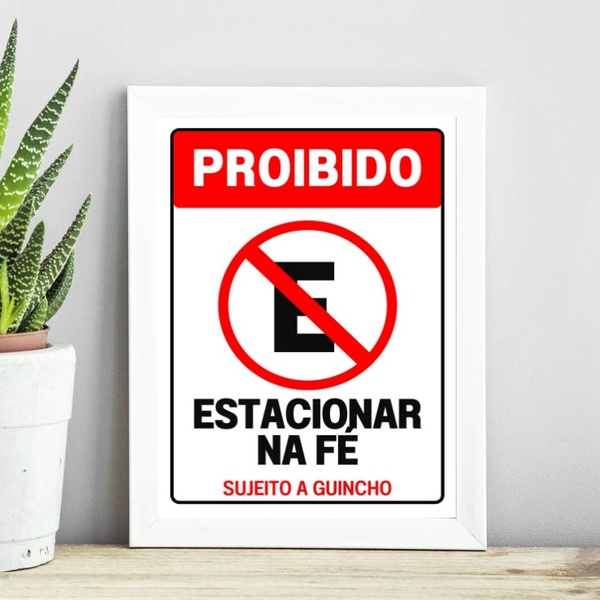 Quadro Proibido Estacionar Na Fé 24x18cm - Com Vidro Moldura: