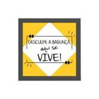 Quadro Quadrado Desculpe A Bagunça 20x20cm Moldura:madeira Pr