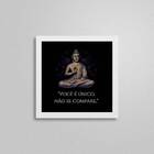 Quadro Quadrado Frase Buda Não Se Compare 20x20cm Moldura:mad