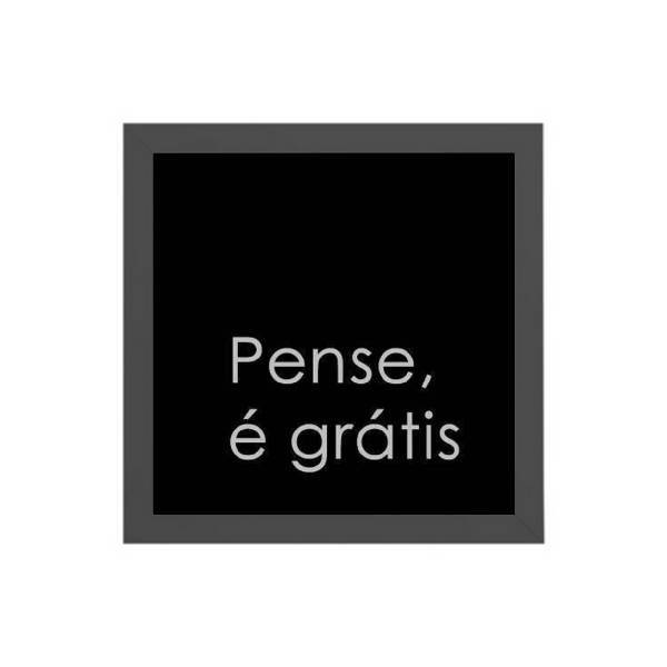 Quadro Quadrado Pense É Grátis 20x20cm Moldura:madeira Preta