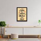 Quadro Quanto Mais Você Trabalha, Melhor Você Fica 33x24cm -