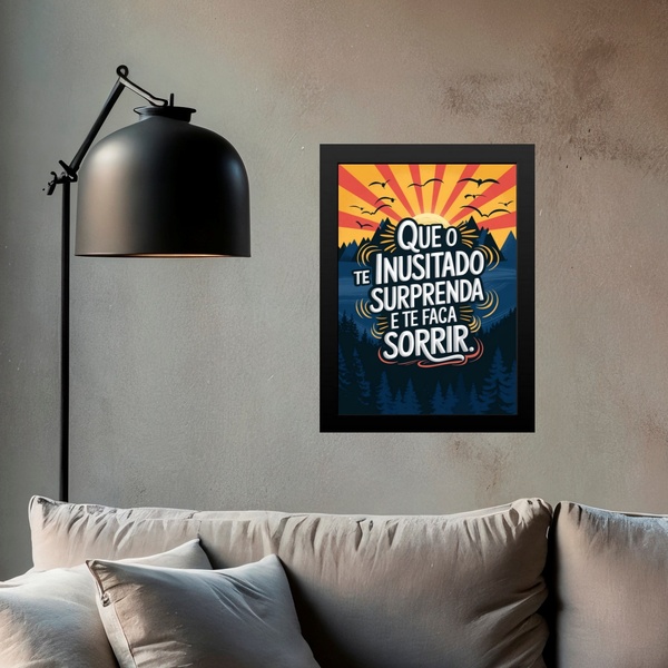 Quadro Que O Inusitado Te Surpreenda 45x34cm Moldura Preta