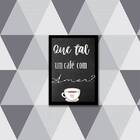 Quadro Que Tal Um Café Com Amor 45x34cm - Com Vidro Moldura:m