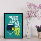 Quadro Quem Tem Boca Vai Ao Dentista 33x24cm Moldura:madeira