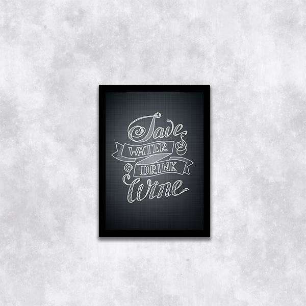 Quadro Save Water, Drink Wine 24x18cm Moldura:madeira Preta