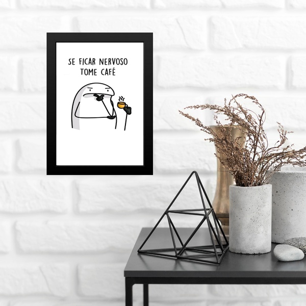 Quadro Se Ficar Nervoso Tome Café 45x34cm - Com Vidro Moldura