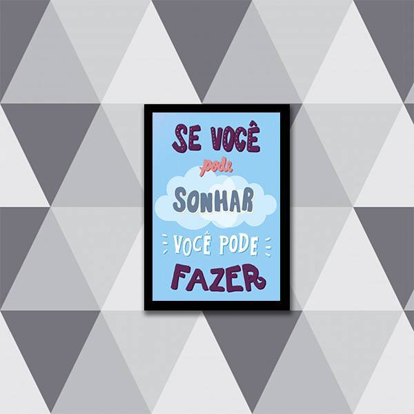Quadro Se Você Pode Sonhar, Você Pode Fazer 33x24cm - Com Vid