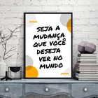 Quadro Seja A Mudança Que Você Deseja Ver 33x24cm - Com Vidro