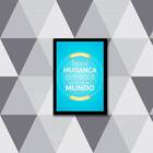 Quadro Seja A Mudança Que Você Quer Ver No Mundo 33x24cm - Co