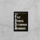 Quadro Seja Feliz, Otimista, Determinado, Abundante 24x18cm -